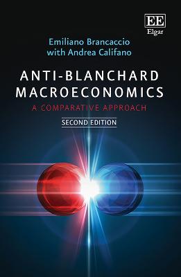 Anti-Blanchard Macroeconomics: A Comparative Approach - Brancaccio, Emiliano, and Califano, Andrea