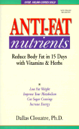 Anti-Fat Nutrients: Reduce Body Fat in 15 Days with Vitamins and Herbs