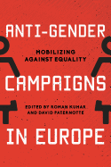 Anti-Gender Campaigns in Europe: Mobilizing against Equality