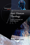 Anti-Human Theology: Nature, Technology and the Postnatural