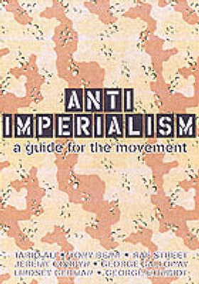 Anti-imperialism: A Guide to the Movement - Reza, Farah (Editor), and Rees, John (Editor)