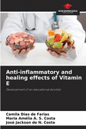 Anti-inflammatory and healing effects of Vitamin E