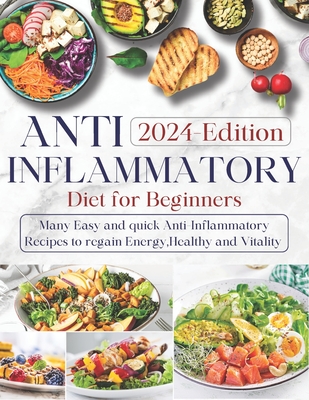 Anti-inflammatory Diet for Beginners: Ultimate Guide to Wellness Nutrition: Many Easy and Quick Anti-Inflammatory Recipes to Regain Energy, Health, and Vitality - Chord, Emily