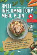Anti Inflammatory Meal Plan: Discover the best foods for gut health and remedies to heal your body from toxic food from the inside out easy healthy meal prep cookbook