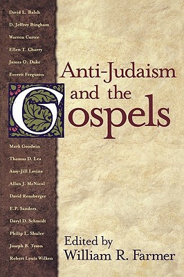 Anti-Judaism and the Gospels - Farmer, William R (Editor)