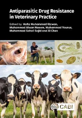 Anti-Parasitic Drug Resistance in Veterinary Practice - Rizwan, Hafiz Muhammad (Editor), and Naeem, Muhammad Ahsan (Editor), and Younus, Muhammad (Editor)