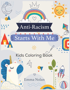 Anti-Racism Starts With Me: coloring book with messages of tolerance and togetherness