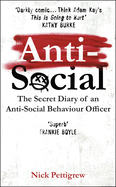 Anti-Social: The secret diary of an anti-social behaviour officer