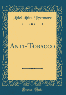 Anti-Tobacco (Classic Reprint)