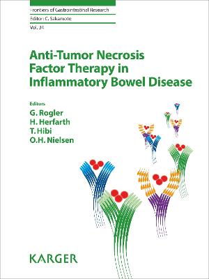 Anti-Tumor Necrosis Factor Therapy in Inflammatory Bowel Disease - Rogler, G. (Series edited by), and Herfarth, H. (Editor), and Hibi, T. (Editor)