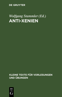 Anti-Xenien: In Auswahl - Stammler, Wolfgang (Editor)