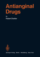 Antianginal Drugs: Pathophysiological, Haemodynamic, Methodological, Pharmacological, Biochemical and Clinical Basis for Their Use in Human Therapeutics