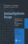 Antiarrhythmic Drugs: Mechanisms of Antiarrhythmic and Proarrhythmic Actions - Breithardt, Gunter (Editor), and Haverkamp, W, and Hindricks, G