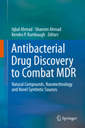 Antibacterial Drug Discovery to Combat MDR: Natural Compounds, Nanotechnology and Novel Synthetic Sources