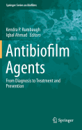 Antibiofilm Agents: From Diagnosis to Treatment and Prevention