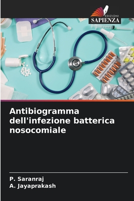 Antibiogramma dell'infezione batterica nosocomiale - Saranraj, P, and Jayaprakash, A