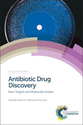 Antibiotic Drug Discovery: New Targets and Molecular Entities - Firestine, Steven M (Editor), and Lister, Troy (Editor)