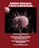 Antibiotic Resistance: A Threat to World Health