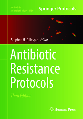 Antibiotic Resistance Protocols - Gillespie, Stephen H (Editor)