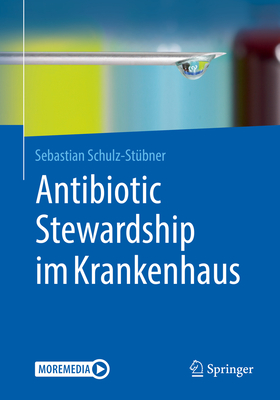 Antibiotic Stewardship Im Krankenhaus - Schulz-St?bner, Sebastian