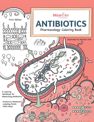 Antibiotics Pharmacology Coloring Book: Antibiotics - Patch, Megan (Contributions by), and Phravorachit, Jenna (Contributions by)