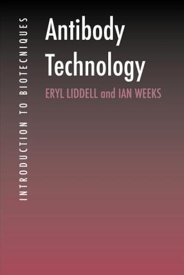 Antibody Technology - Liddell, Eryl, and Weeks, Ian