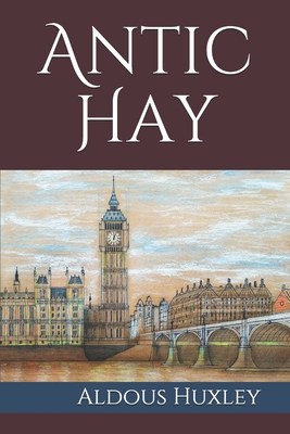 Antic Hay - Huxley, Aldous