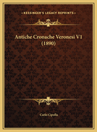 Antiche Cronache Veronesi V1 (1890)