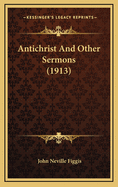 Antichrist and Other Sermons (1913)