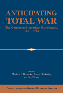 Anticipating Total War: The German and American Experiences, 1871-1914