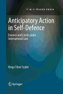 Anticipatory Action in Self-Defence: Essence and Limits Under International Law