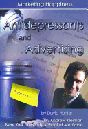 Antidepressants and Advertising: Marketing Happiness - Hunter, David