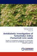 Antidiabetic Investigation of Tamarindus Indica (Tamarind) Linn Seeds