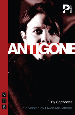 Antigone - Sophocles, and McCafferty, Owen (Adapted by)
