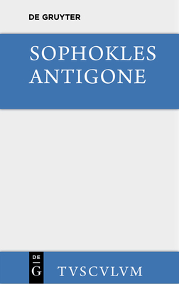 Antigone - Sophokles, and Barthel, Ludwig Friedrich (Editor)