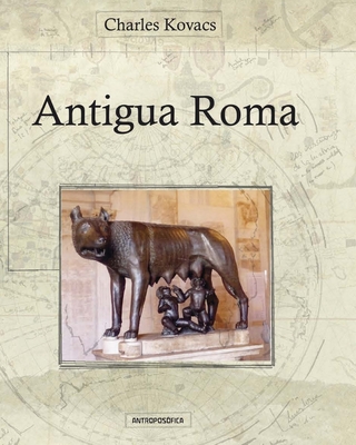 Antigua Roma: Relatos - L?pez Manresa, Miguel (Translated by), and Kovacs, Charles