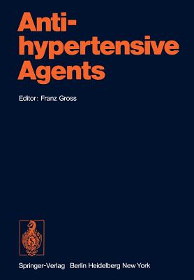 Antihypertensive Agents - Gross, F (Contributions by), and Conolly, M E (Contributions by), and Conway, J (Contributions by)
