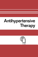 Antihypertensive Therapy: Principles and Practice an International Symposium