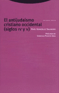 Antijudaismo Cristiano Occidental, Siglos IV y V - Gonzalez Salinero, Raul