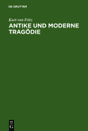 Antike Und Moderne Tragodie: Neun Abhandlungen
