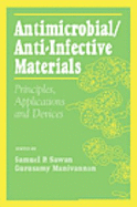 Antimicrobial/Anti-Infective Materials: Principles and Applications