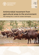 Antimicrobial Movement from Agricultural Areas to the Environment: The Missing Link. A Role for Nuclear Techniques