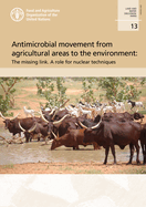 Antimicrobial movement from agricultural areas to the environment: the missing link. A role for nuclear techniques