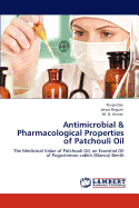 Antimicrobial & Pharmacological Properties of Patchouli Oil