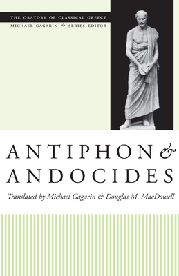 Antiphon and Andocides - Gagarin, Michael (Translated by), and MacDowell, Douglas M (Translated by)