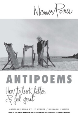AntiPoems: New and Selected - Parra, Nicanor, and Unger, David (Editor)