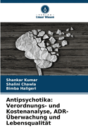 Antipsychotika: Verordnungs- und Kostenanalyse, ADR-?berwachung und Lebensqualit?t