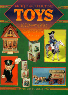 Antique and Collectible Toys, 1870-1950: Antique to Modern - Longest, David