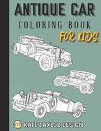 Antique car coloring book for kids: Classic car coloring book for kids