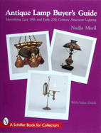 Antique Lamp Buyers Guide: Identifying Late 19th and Early 20th Century American Lighting (with Value Guide)